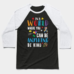 In A World Where You Can Be Anything Gift Baseball T-Shirt